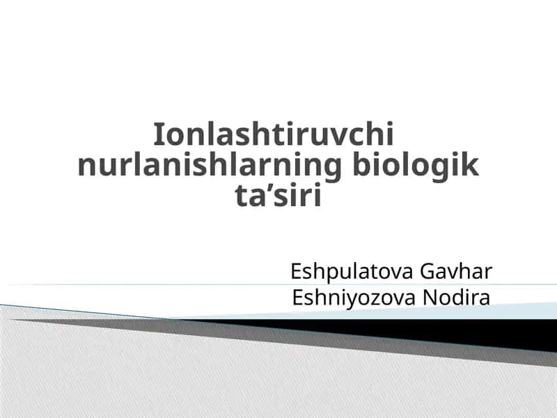 Ionlashtiruvchi nurlanishlarning biologik ta_siri