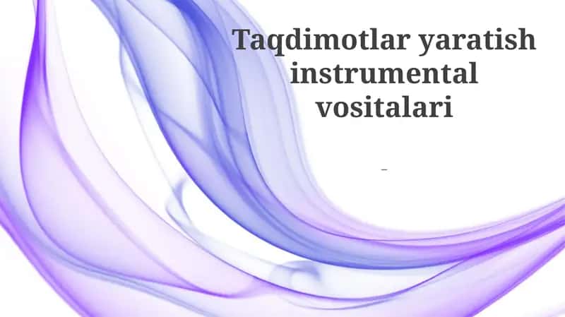Taqdimotlar yaratish instrumental vositalari