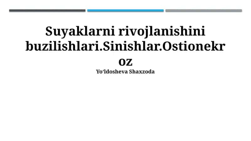 Suyaklarni rivojlanishini buzilishlari.Sinishlar.Ostionekroz
