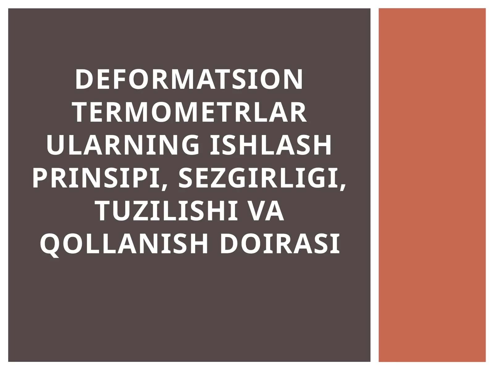 DEFORMATSION TERMOMETRLAR ULARNING ISHLASH PRINSIPI, SEZGIRLIGI, TUZILISHI VA QOLLANISH DOIRASI