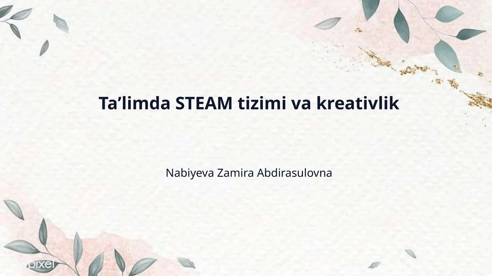 Taʼlimda STEAM tizimi va kreativlik