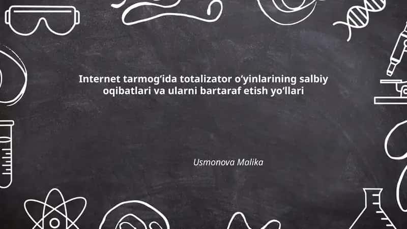 Internet tarmogʻida totalizator oʻyinlarining salbiy oqibatlari va ularni bartaraf etish yoʻllari