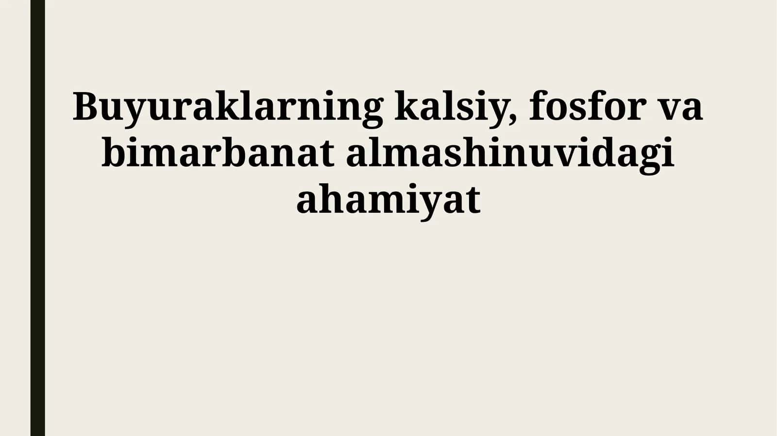 Buyuraklarning kalsiy, fosfor va bimarbanat almashinuvidagi ahamiyat