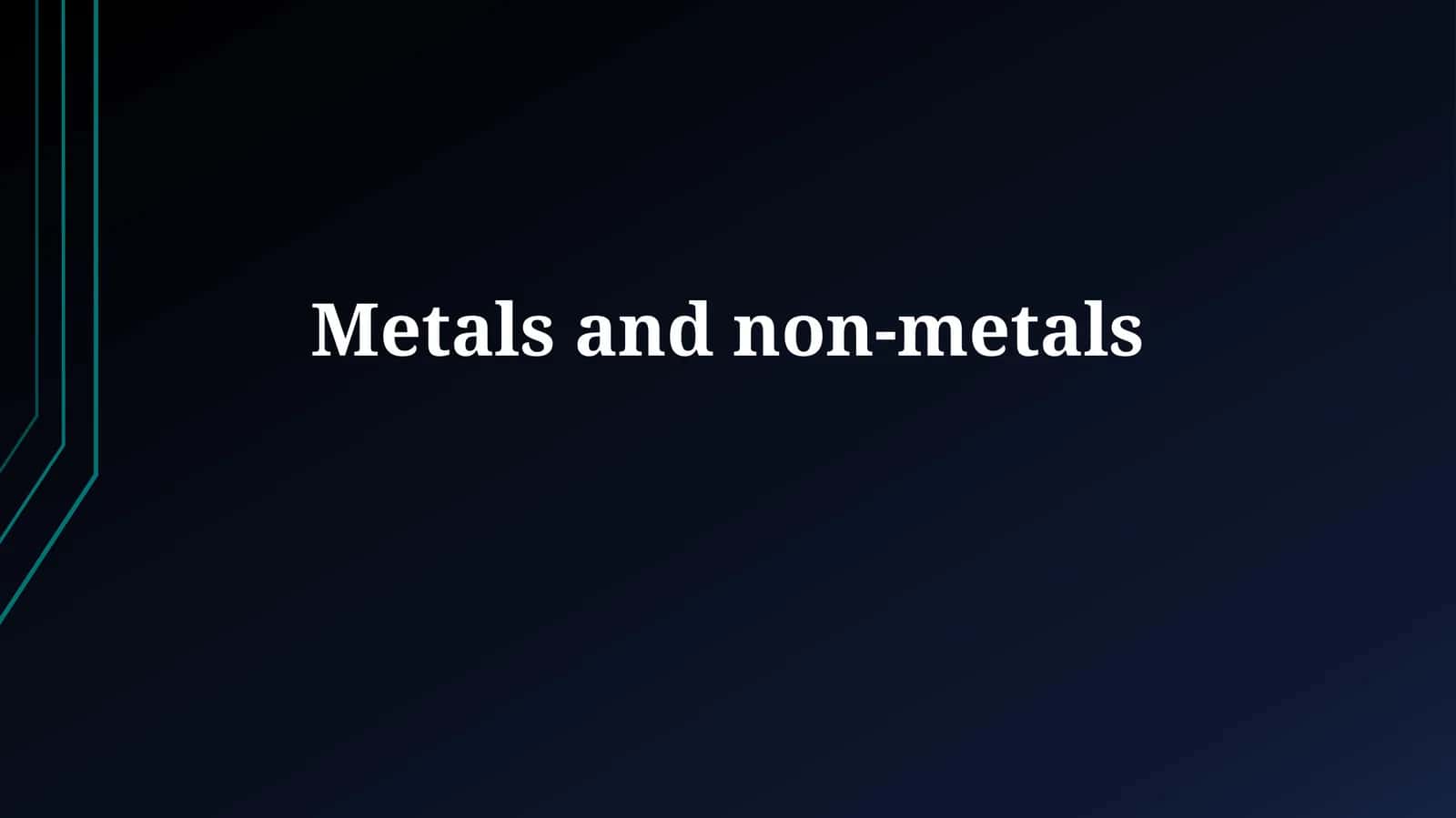 Metals and non-metals