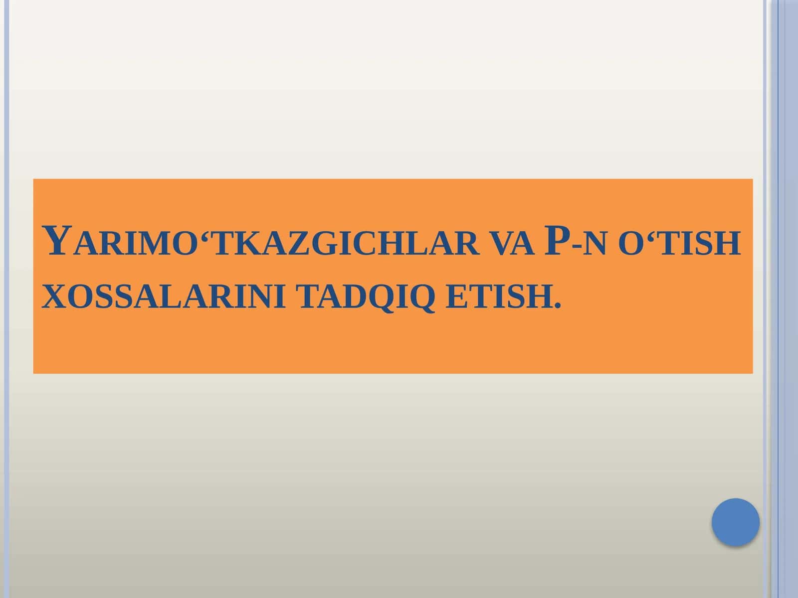 Yarimo‘tkazgichlar va P-no‘tish xossalarini tadqiq etish