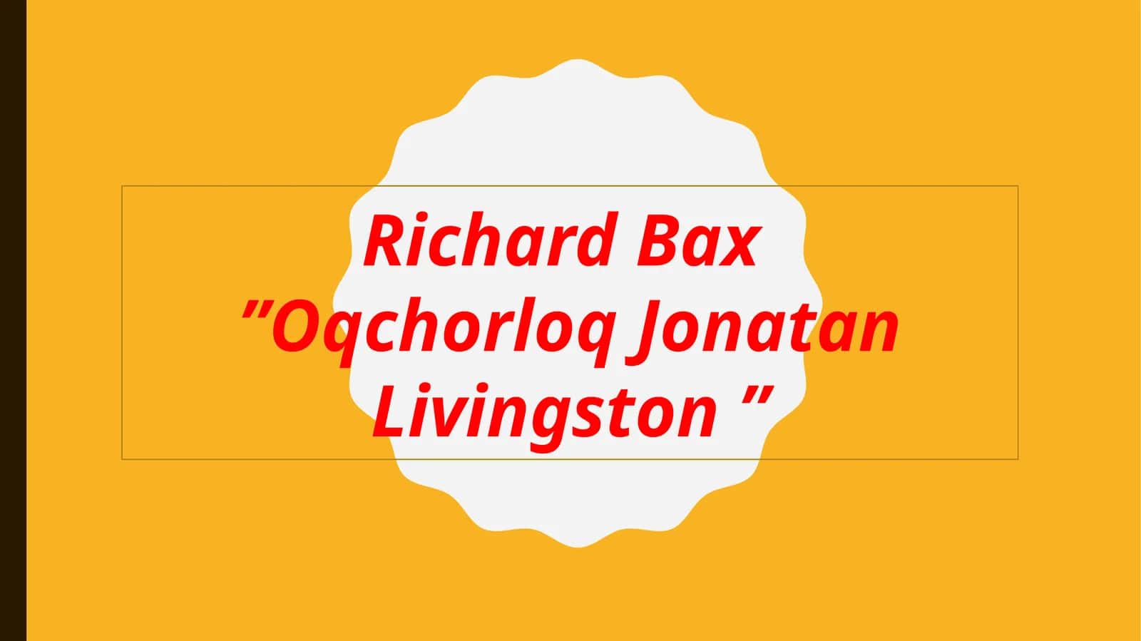 Richard Bax ,Oqchorloq Jonatan Livingston
