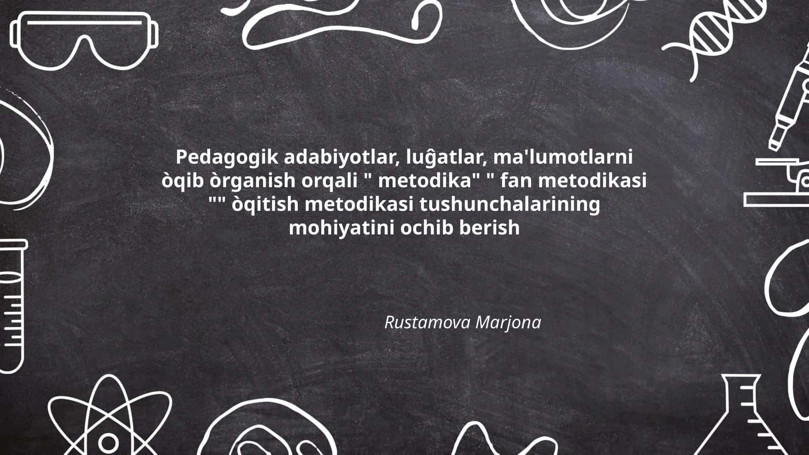 Pedagogik adabiyotlar, luĝatlar, ma'lumotlarni òqib òrganish orqali " metodika" " fan metodikasi "" òqitish metodikasi tushunchalarining mohiyatini ochib berish