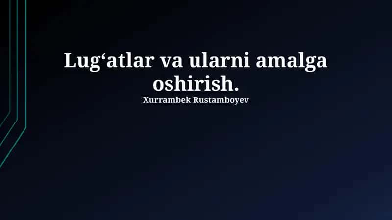 Lug‘atlar va ularni amalga oshirish.