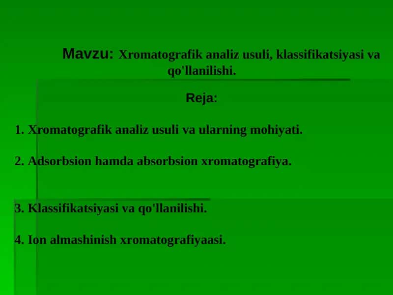 Xromatografik analiz usuli, klassifikatsiyasi va qo'llanilishi.
