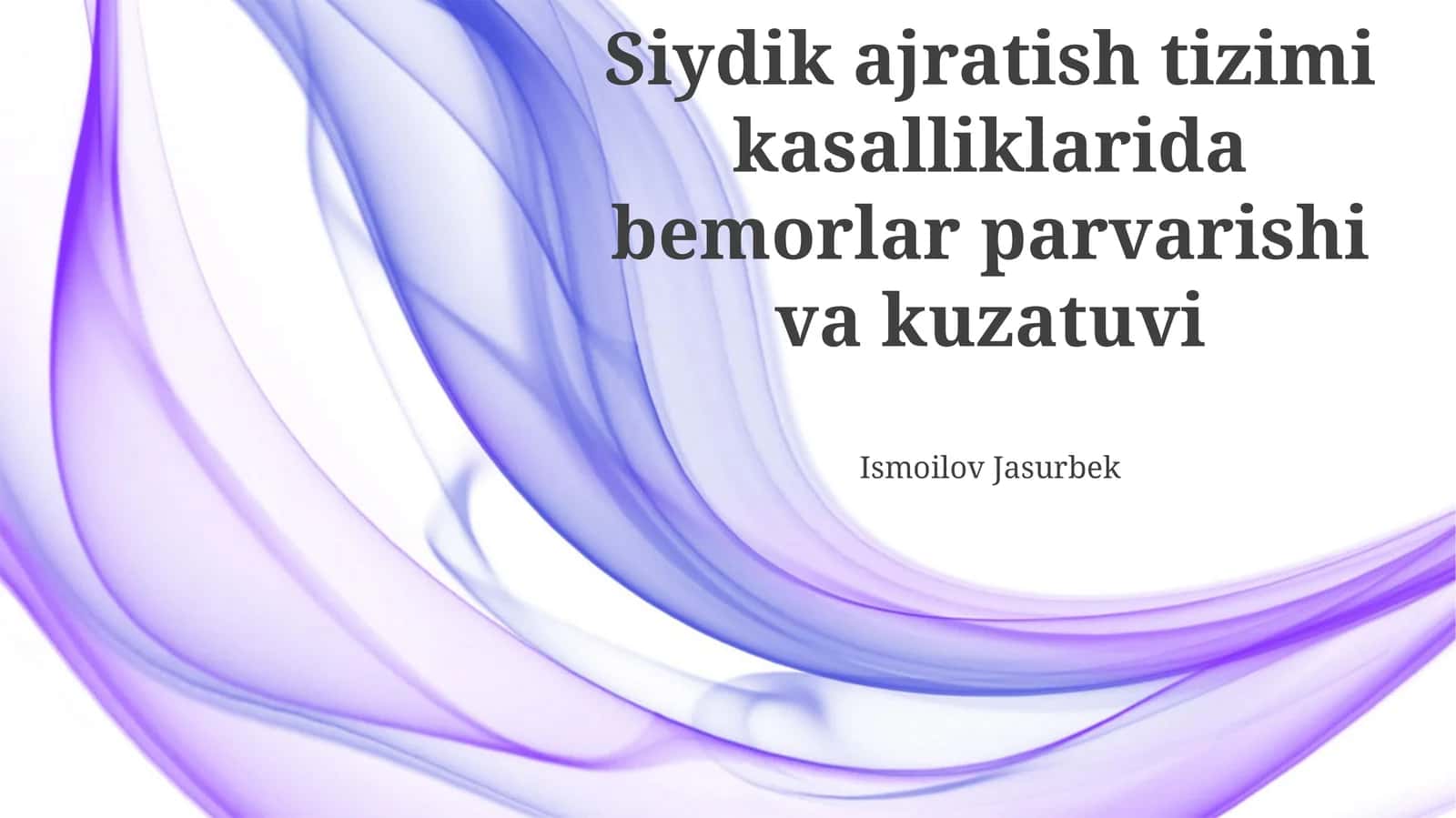 Siydik ajratish tizimi kasalliklarida bemorlar parvarishi va kuzatuvi