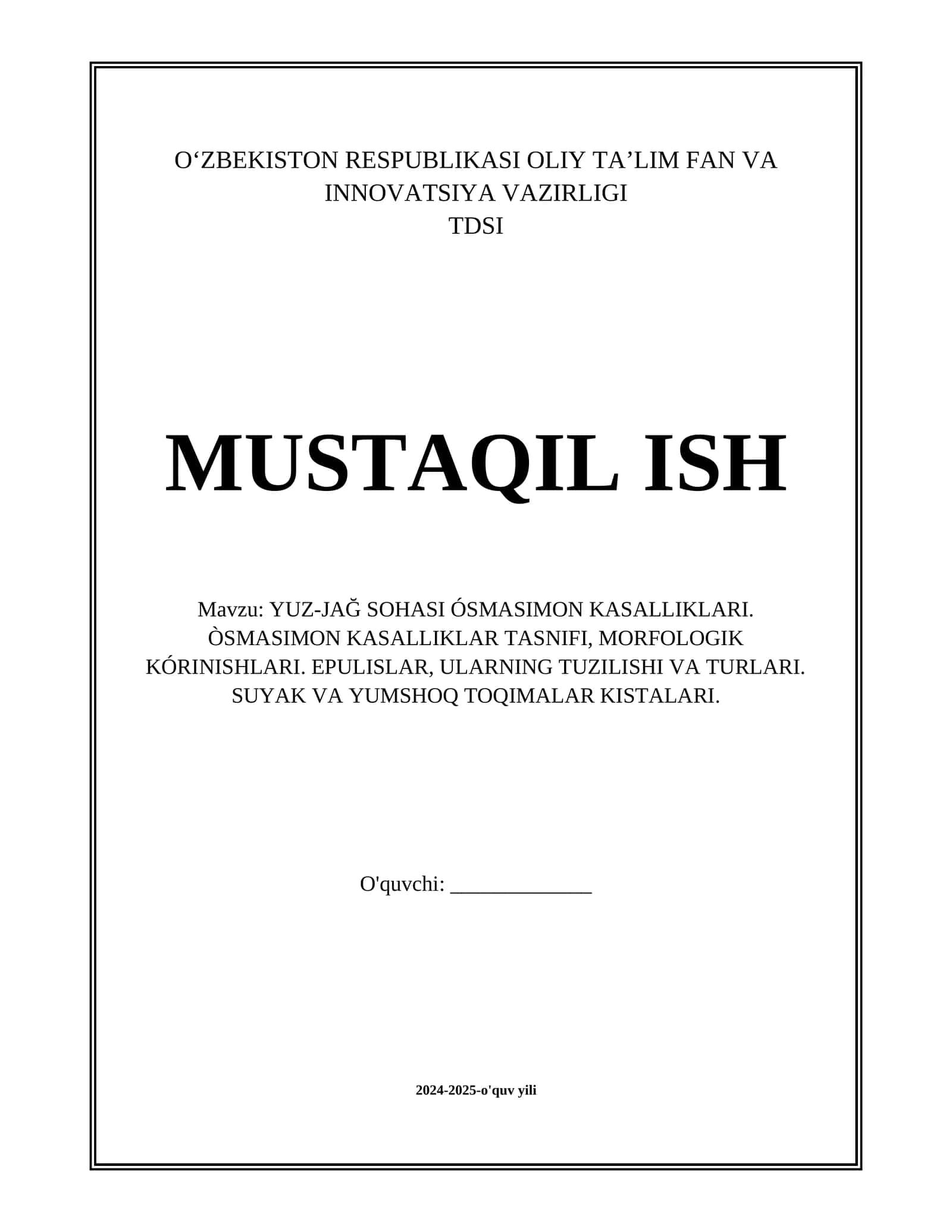 YUZ-JAĞ SOHASI ÓSMASIMON KASALLIKLARI. ÒSMASIMON KASALLIKLAR TASNIFI, MORFOLOGIK KÓRINISHLARI. EPULISLAR, ULARNING TUZILISHI VA TURLARI. SUYAK VA YUMSHOQ TOQIMALAR KISTALARI.
