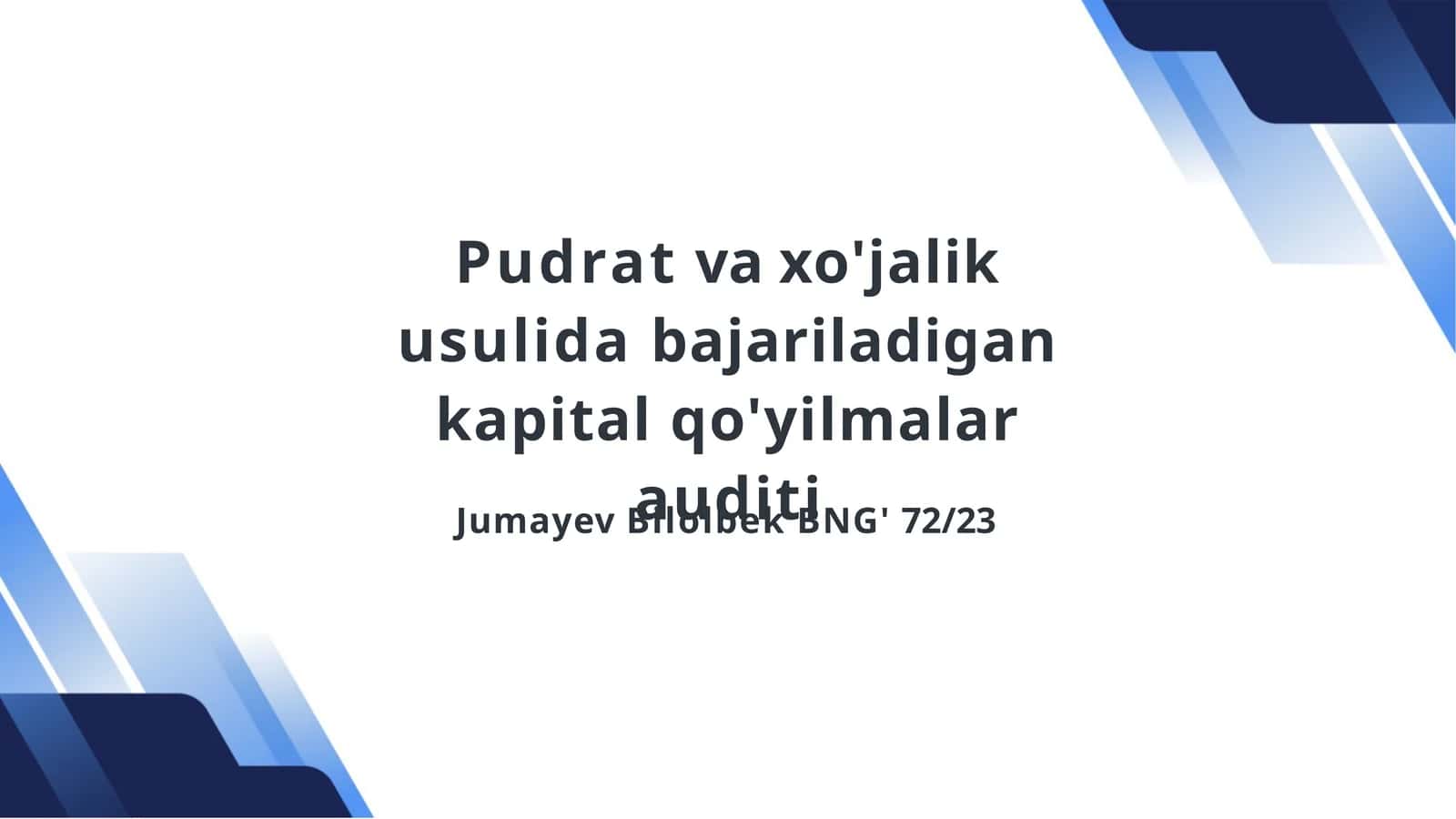 Pudratvaxo'jalik usuli dabajariladigan kapital qo'yilmalar auditini asosiy tushunchalari