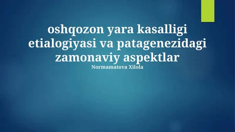 Peptik Yara Kasalligi Etiologiyasi va Patagenezidagi Zamonaviy Aspektlar