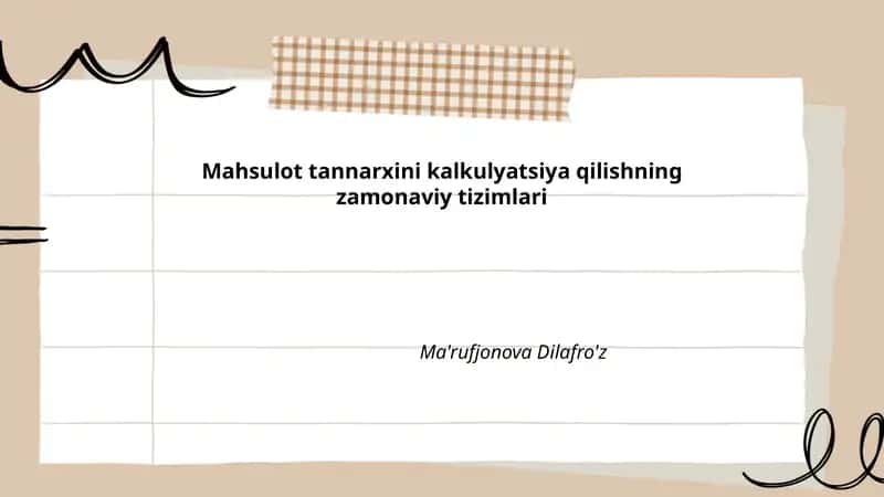 Mahsulot tannarxini kalkulyatsiya qilishning zamonaviy tizimlari