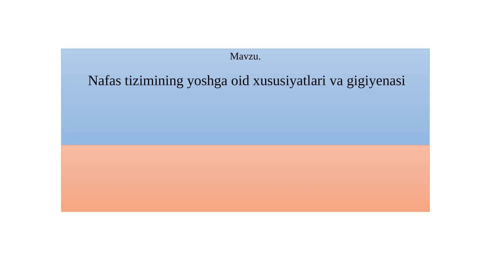 Nafas tizimining yoshga oid xususiyatlari va gigiyenasi