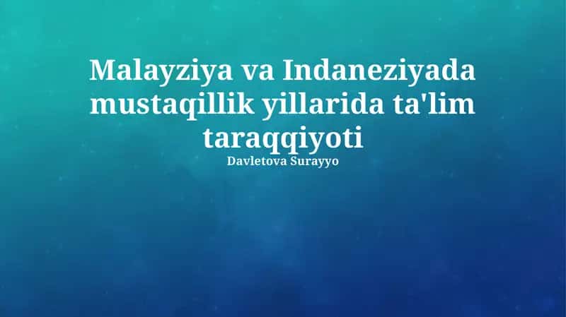 Malayziya va Indaneziyada mustaqillik yillarida ta'lim taraqqiyoti
