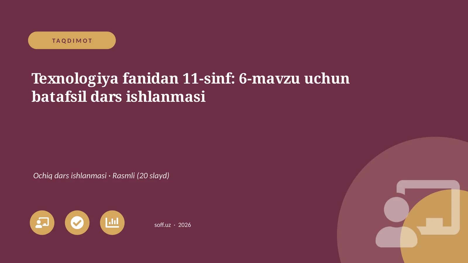 Texnologiya fanidan 11-sinf: 6-mavzu uchun batafsil dars ishlanmasi