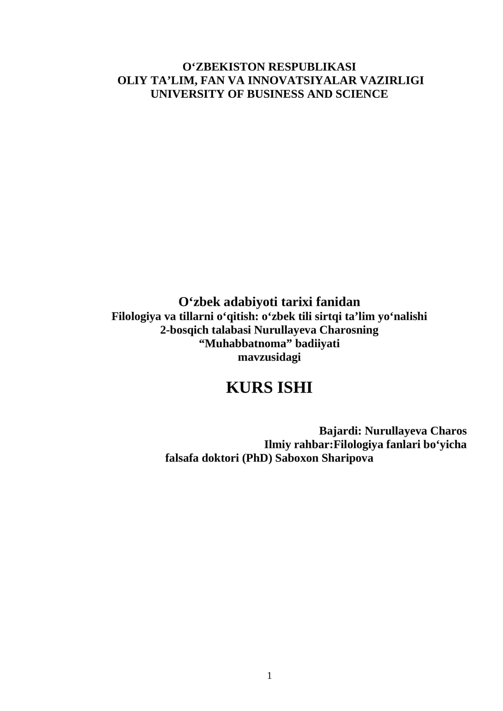 O‘zbek adabiyoti tarixi fanidan Filologiya va tillarni o‘qitish: o‘zbek tili sirtqi ta’lim yo‘nalishi 2-bosqich talabasi Nurullayeva Charosning “Muhabbatnoma” badiiyati