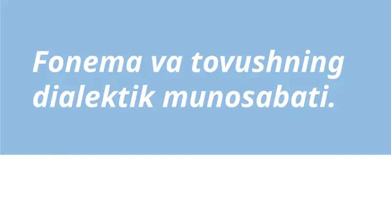 Fonema va tovushning dialektik munosabati