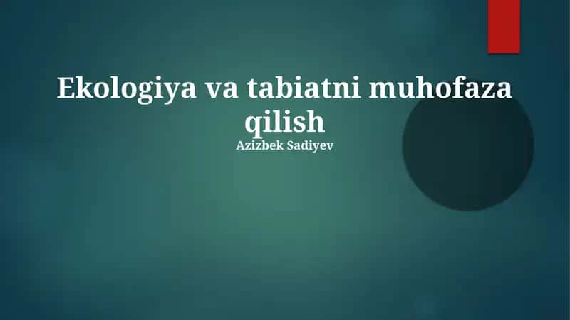 Ekologiya va tabiatni muhofaza qilish