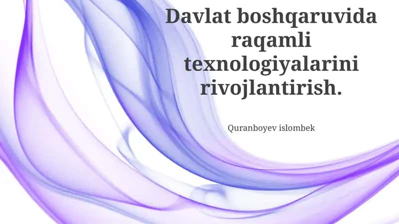 Davlat boshqaruvida raqamli texnologiyalarini rivojlantirish