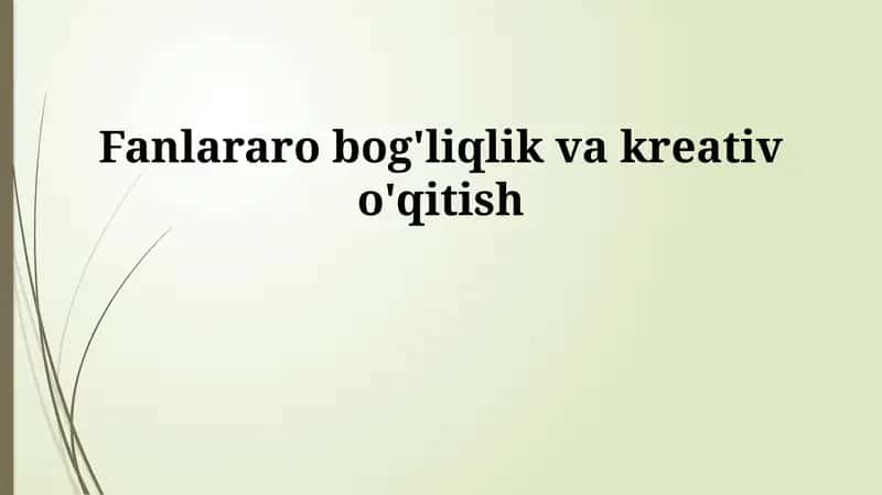 Fanlararo bog'liqlik va kreativ o'qitish
