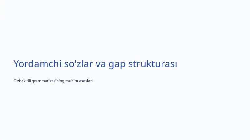 Yordamchi so'zlar va gap strukturası