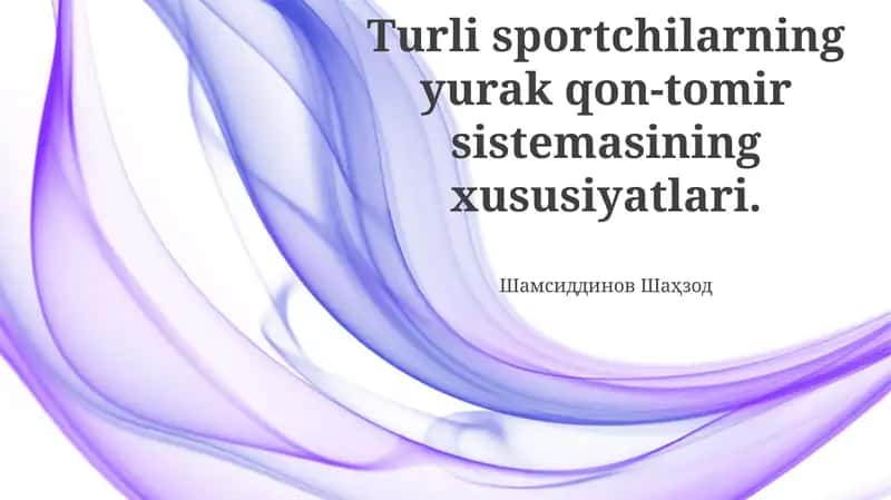 Turli sportchilarning yurak-qon tomir sistemasining xususiyatlari
