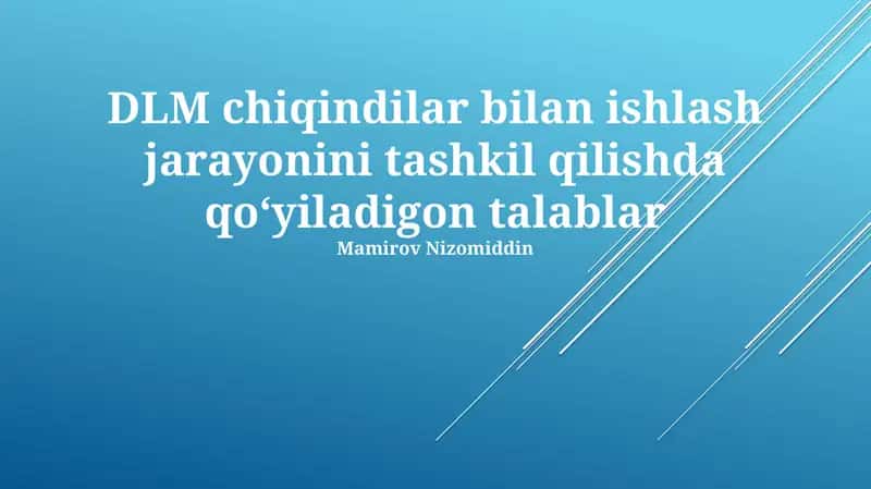 DLM chiqindilar bilan ishlash jarayonini tashkil qilishda qo‘yiladigon talablar