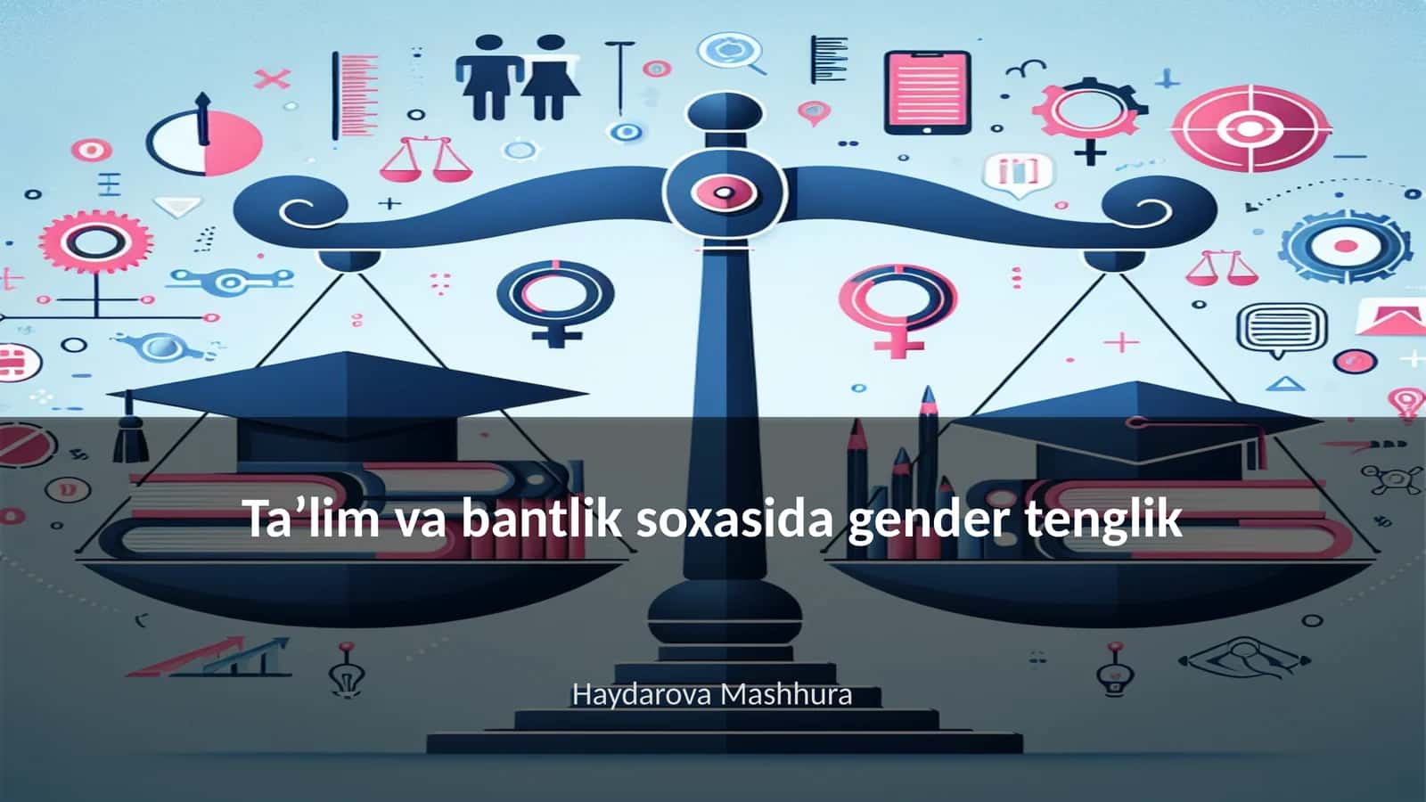 Taʼlim va bantlik soxasida gender tenglik
