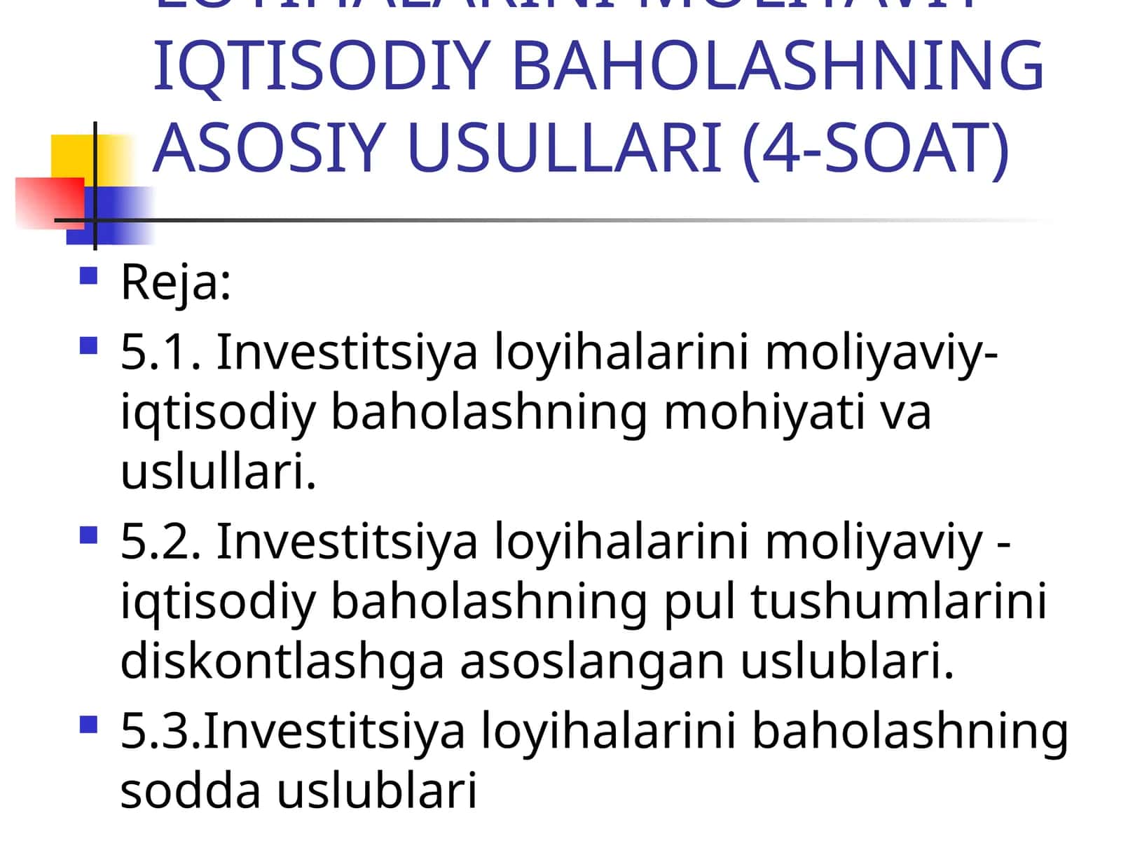 Investitsiya loyihalarini moliyaviy-iqtisodiy baholashning asosiy usullari