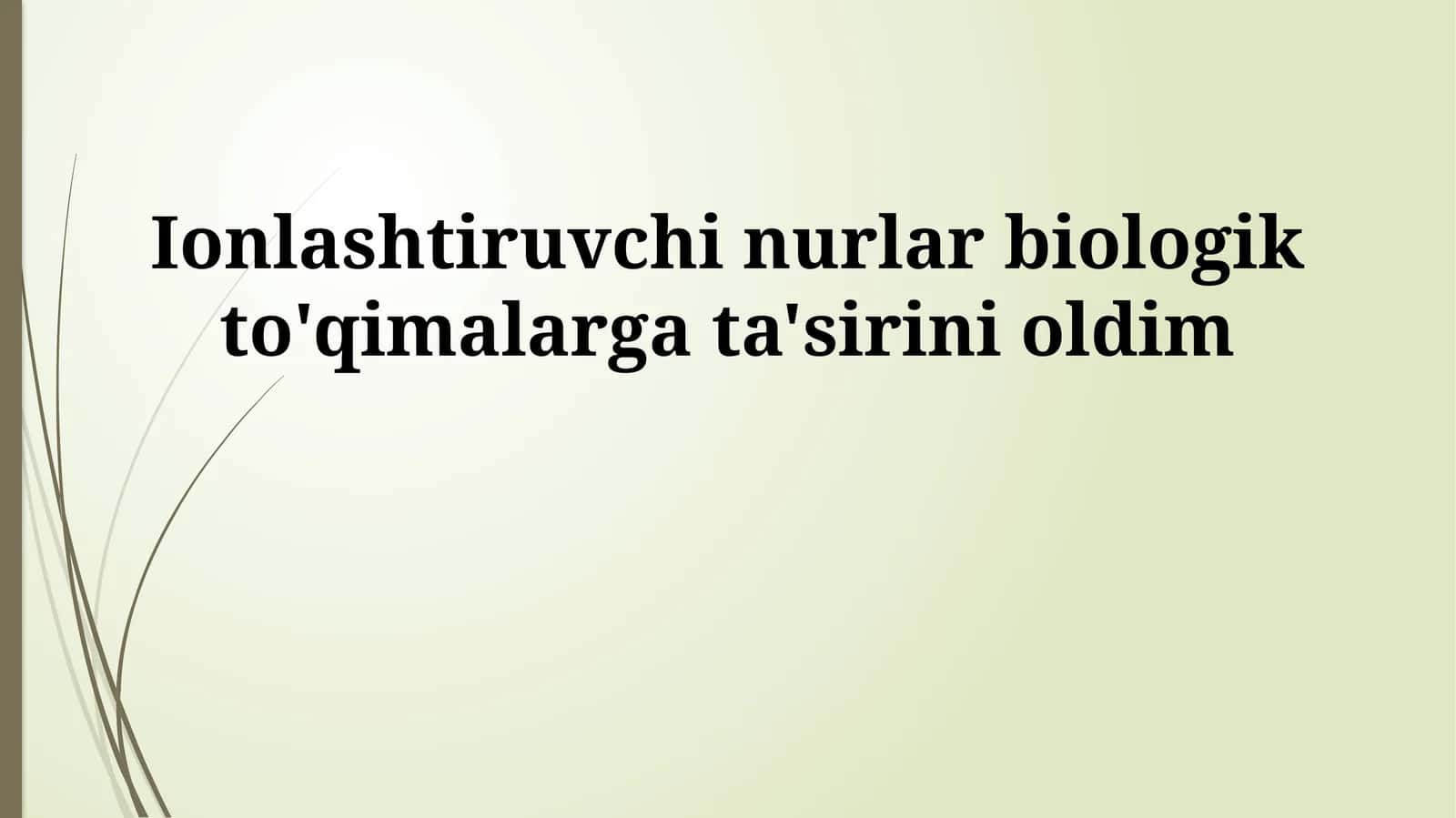 Ionlashtiruvchi nurlar biologik to'qimalarga ta'sirini oldim