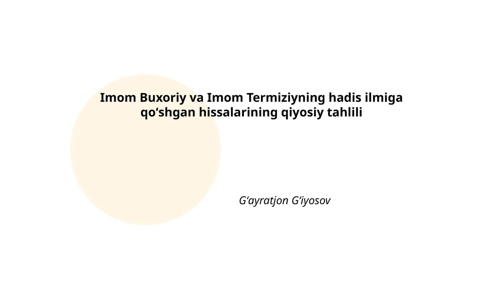 Imom Buxoriy va Imom Termiziyning hadis ilmiga qoʻshgan hissalarining qiyosiy tahlili