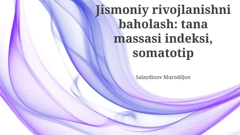 Jismoniy rivojlanishni baholash: tana massasi indeksi, somatotip