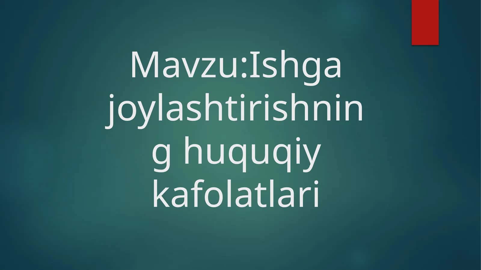 Ishgajoylashtirishning huquqiy kafolatlari