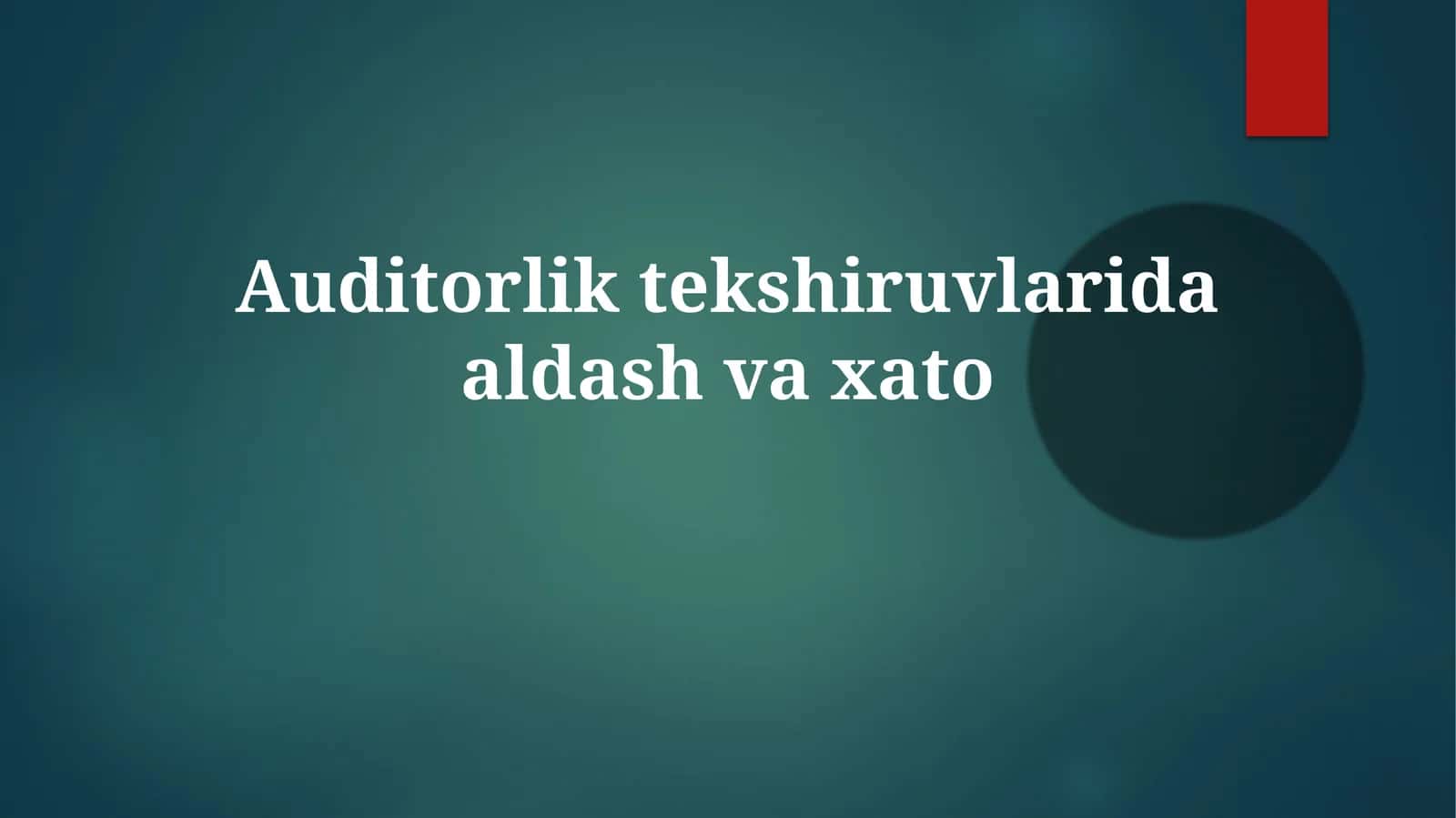 Audit tekshiruvlarida aldash va xato