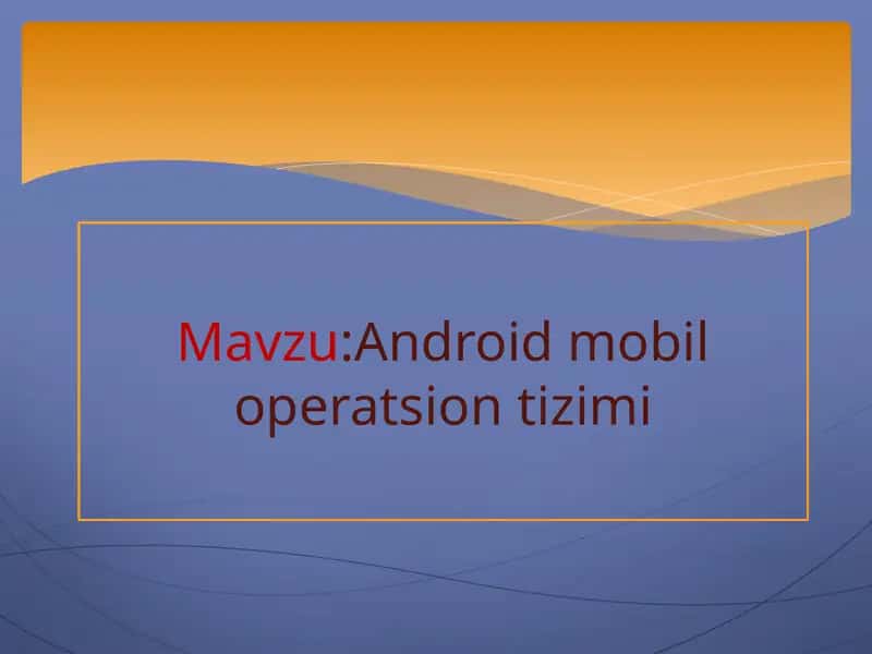 Android mobil operatsion tizimi