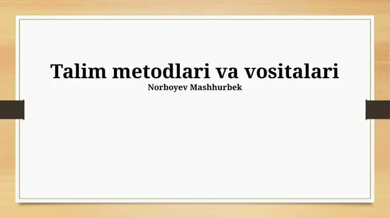 Ta'lim Usullari va Vositalari