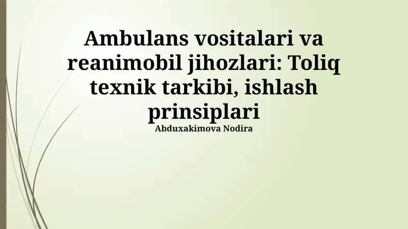 Ambulans vositalari va reanimobil jihozlari: Toliq texnik tarkibi, ishlash prinsiplari