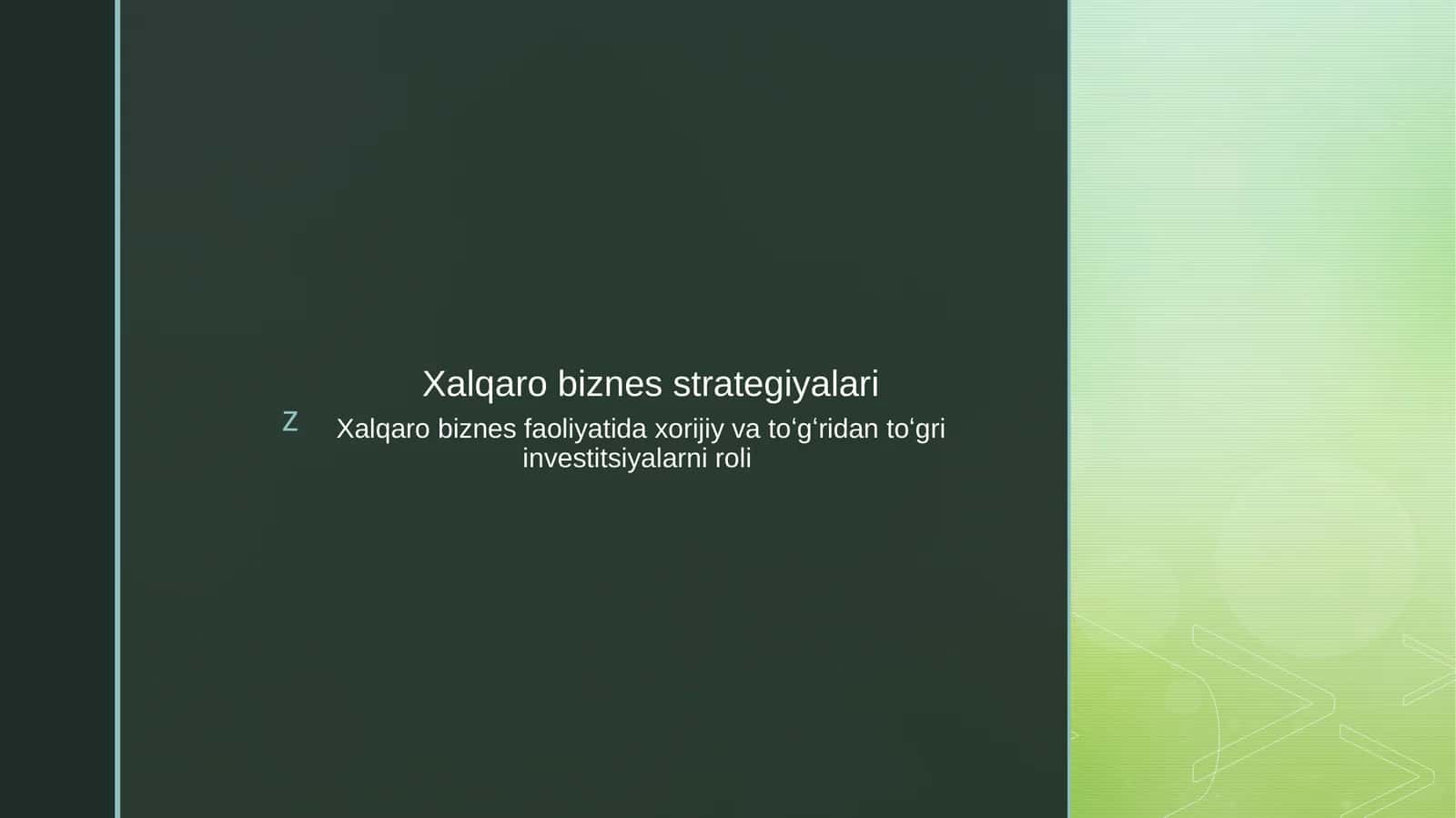 Xalqaro biznes faoliyatida xorijiy vatoʻgʻri dantogriinvestitsiyalarni roli