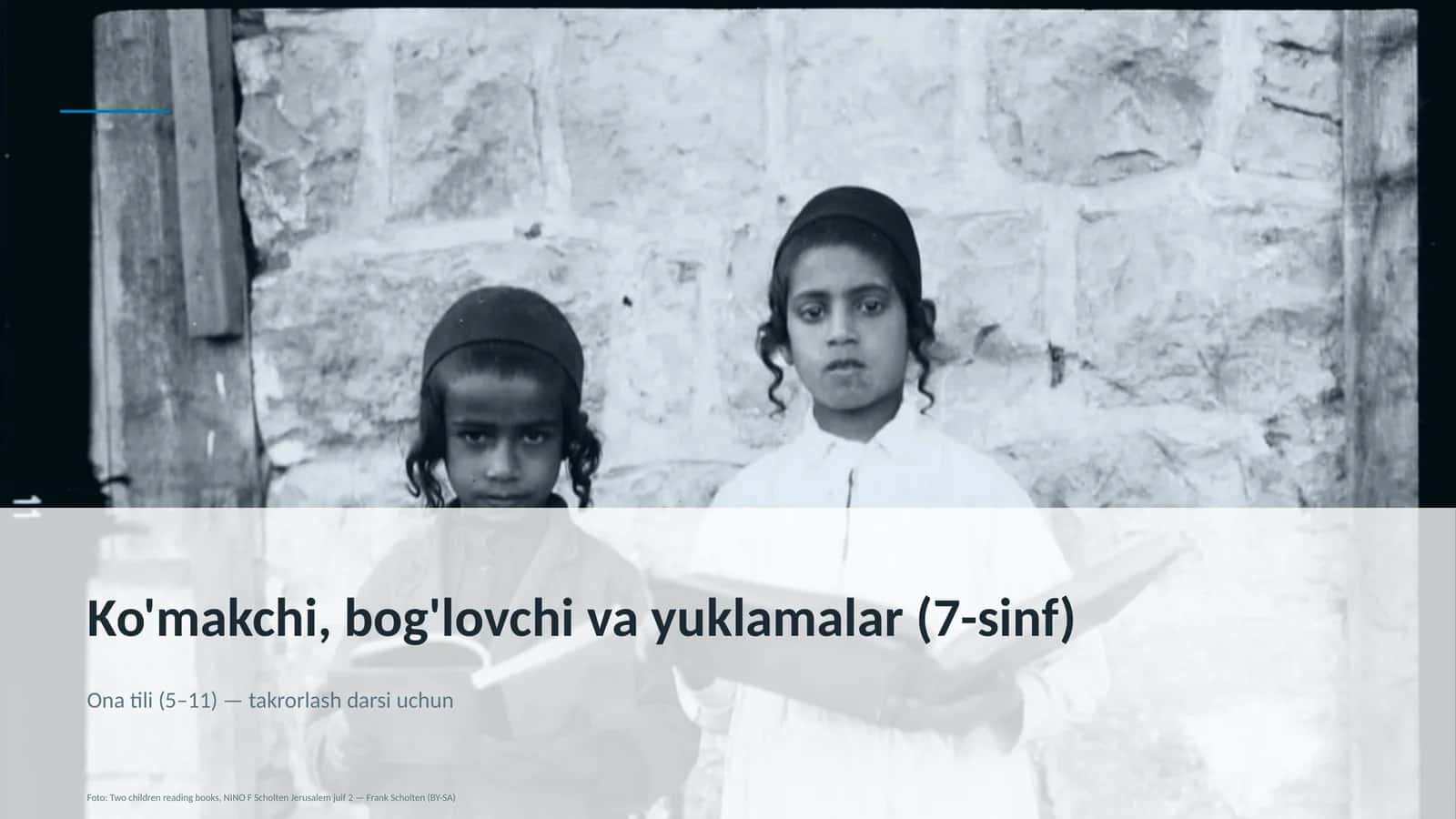 Ko'makchi, bog'lovchi va yuklamalar (7-sinf) Ona tili (5– 11)