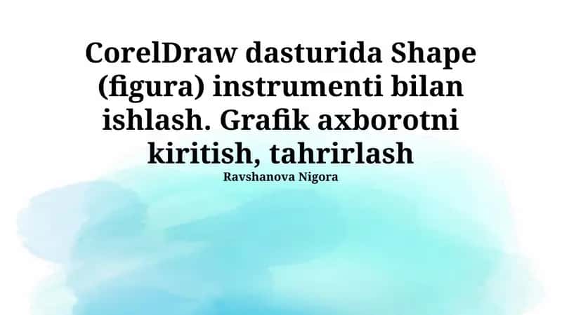 CorelDraw dasturida Shape (figura) instrumenti bilan ishlash