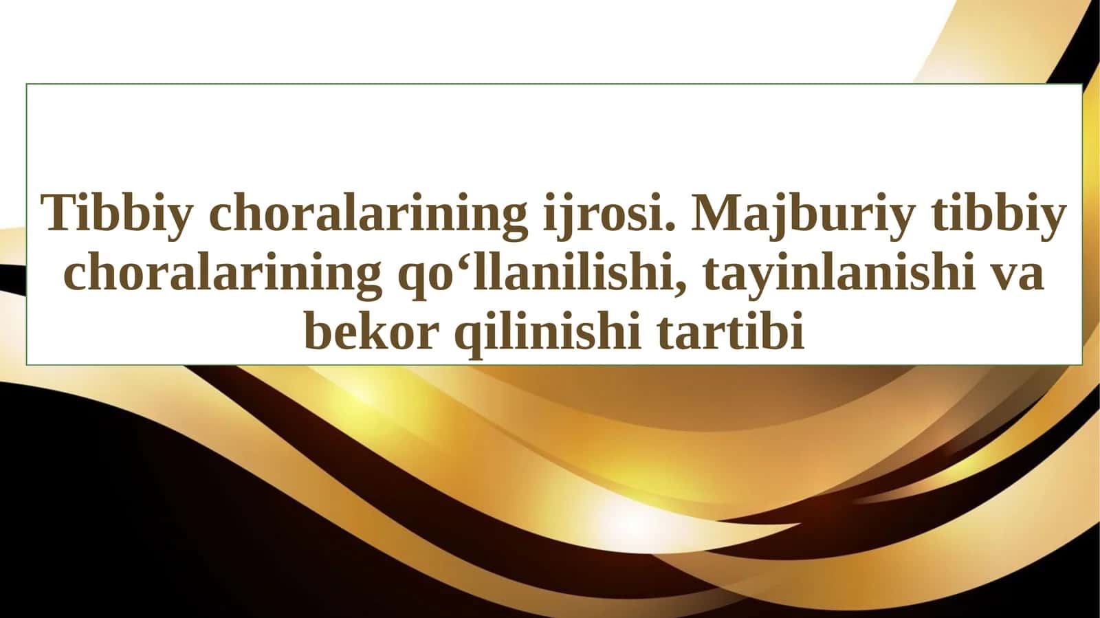 Tibbiy choralarining ijrosi. Majburiy tibbiy choralarining qo‘llanilishi, tayinlanishi va bekor qilinishi tartibi