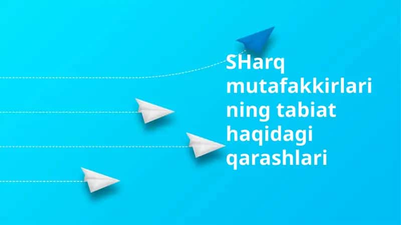 SHarq mutafakkirlarining tabiat haqidagi qarashlari