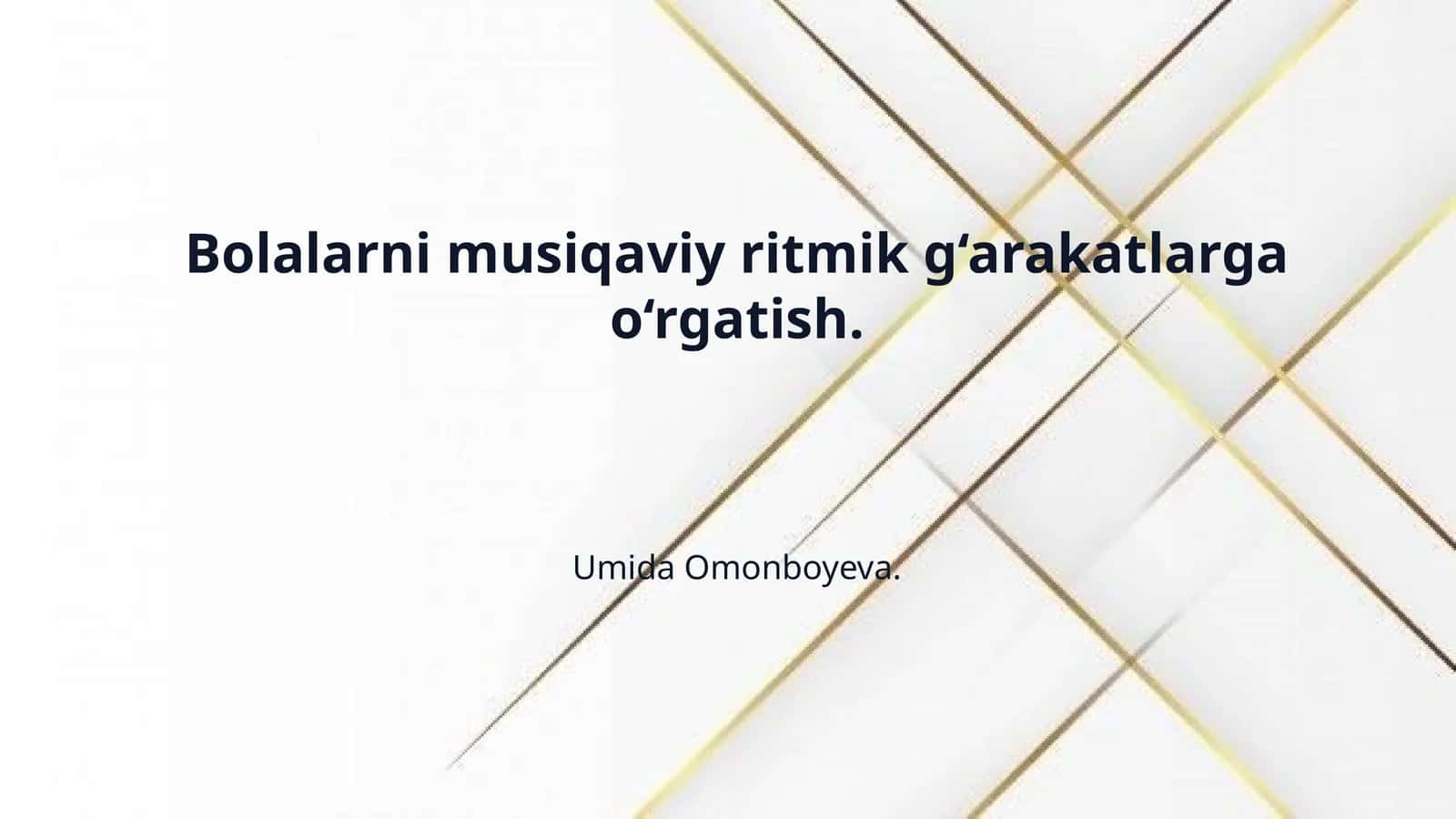 Bolalarni musiqaviy ritmik g‘arakatlarga o‘rgatish.