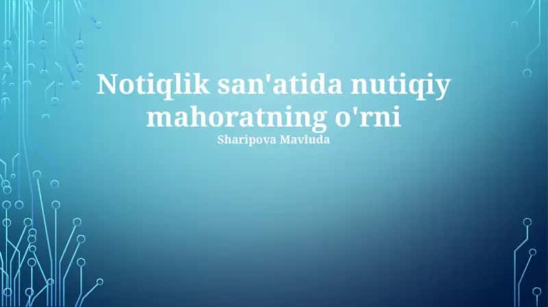 Notiqlik san'atida nutiqiy mahoratning o'rni