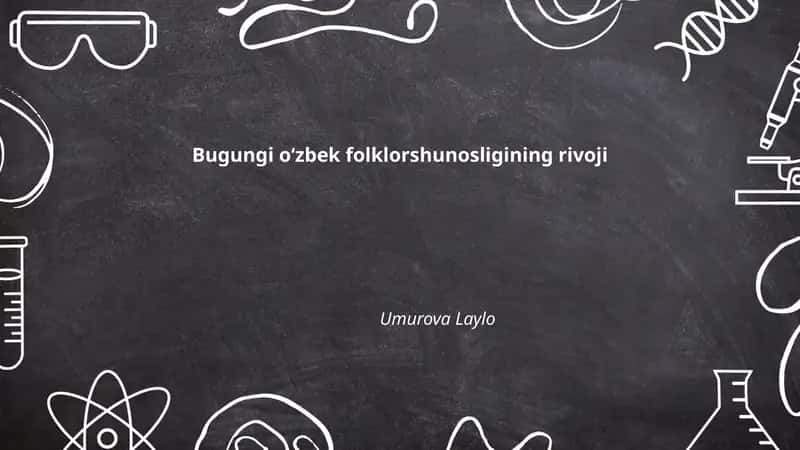 Bugungi oʻzbek folklorshunosligining rivoji