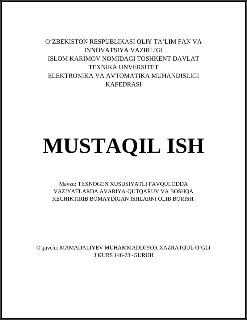 TEXNOGEN XUSUSIYATLI FAVQULODDA VAZIYATLARDA AVARIYA-QUTQARUV VA BOSHQA KECHIKTIRIB BOMAYDIGAN ISHLARNI OLIB BORISH