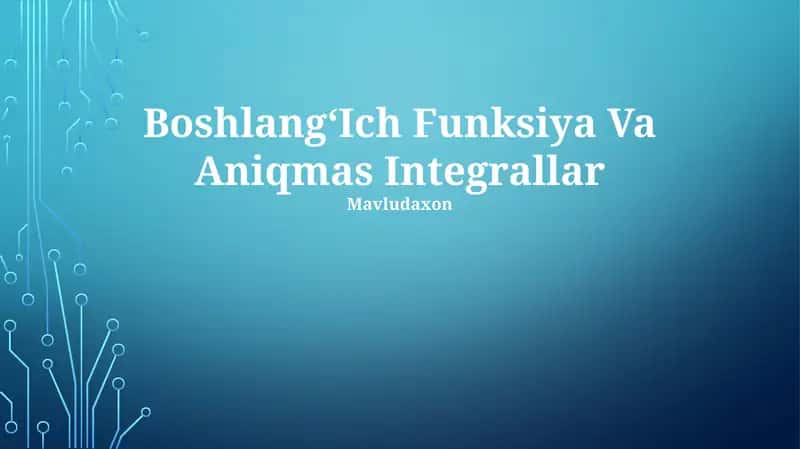 BoshlangʻIch Funksiya Va Aniqmas Integrallar