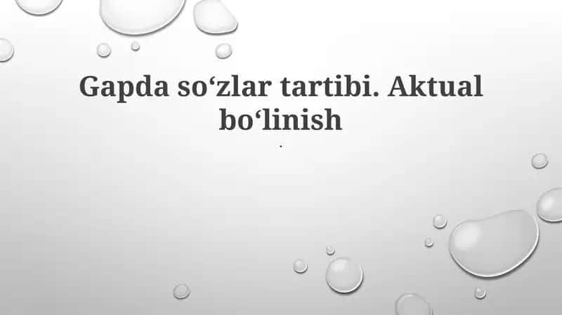 Gapda so‘zlar tartibi. Aktual bo‘linish